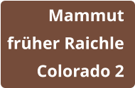 Mammut  früher Raichle Colorado 2